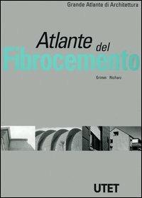 Atlante del fibrocemento. Ediz. illustrata - Friedrich Grimm,Clemens Richarz - copertina