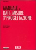 Manuale di dati e misure per la progettazione. Ediz. illustrata