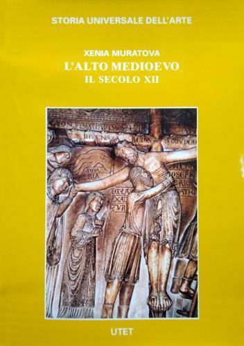 Le civiltà dell'Occidente. L'alto Medioevo. Vol. 2: Il secolo XII. - Xenia Muratova - copertina