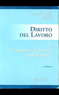 Diritto del lavoro. Vol. 2: Il rapporto di lavoro subordinato.