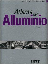 Atlante dell'alluminio. Ediz. illustrata - Hugues Wilquin - copertina