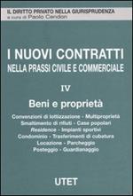 I nuovi contratti nella prassi civile e commerciale. Vol. 4: Beni e proprietà.