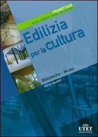 Edilizia per la cultura. Progettare. Metodi, tecniche, norme, realizzazioni. Ediz. illustrata. Vol. 3 - Marco Vaudetti - copertina