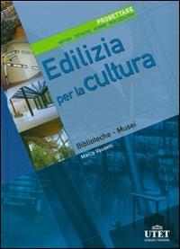 Edilizia per la cultura. Progettare. Metodi, tecniche, norme, realizzazioni. Vol. 3 - Marco Vaudetti - copertina