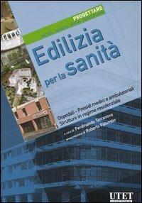 Edilizia per la sanità. Progettare. Metodi, tecniche, norme, realizzazioni. Ediz. illustrata. Vol. 4 - copertina