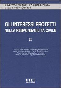 Gli interessi protetti nella responsabilità civile. Vol. 2 - copertina