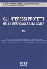 Gli interessi protetti nella responsabilità civile. Vol. 4