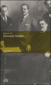 Giovanni Gentile. Una biografia - Gabriele Turi - copertina