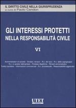 Gli interessi protetti nella responsabilità civile. Vol. 6