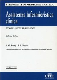 Assistenza infermieristica clinica. Tecniche, procedure, emergenze - Ann G. Perry,Patricia A. Potter - copertina