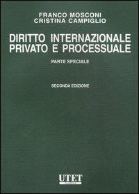 Diritto internazionale privato e processuale. Vol. 2: Parte speciale - Franco Mosconi,Cristina Campiglio - copertina