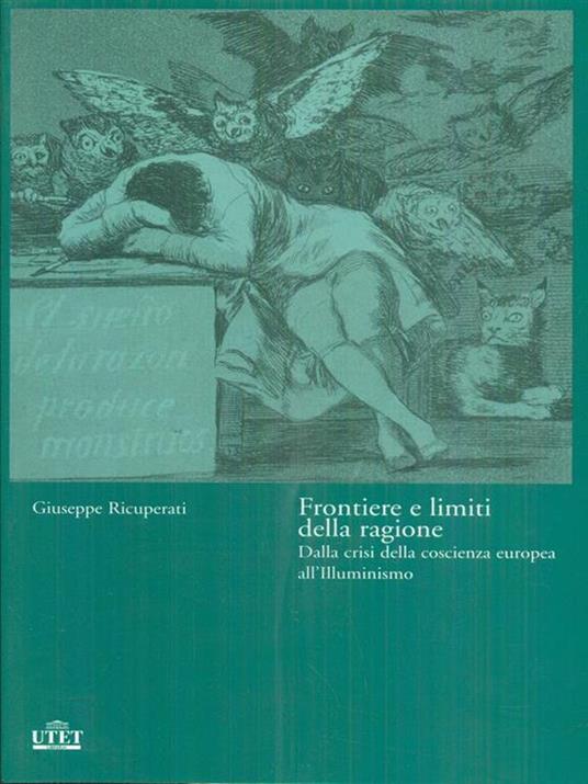 Frontiere e limiti della ragione. Dalla crisi della coscienza europea all'Illuminismo - Giuseppe Ricuperati - 4