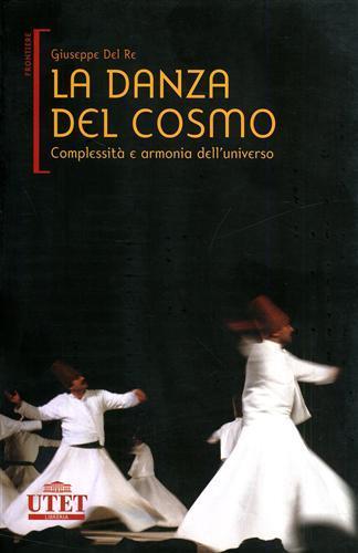 La danza del cosmo. Complessità e armonia dell'universo - Giuseppe Del Re - 6