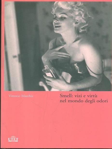 Smell: vizi e virtù nel mondo degli odori - Vittorio Marchis - copertina