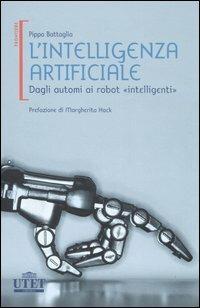 L' intelligenza artificiale. Dagli automi ai robot «intelligenti» - Pippo Battaglia - copertina