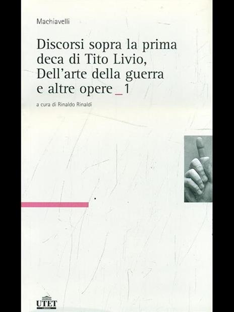 Discorsi sopra la prima deca di Tito Livio-Dell'arte della guerra e altre opere. Vol. 1\2 - Niccolò Machiavelli - 2