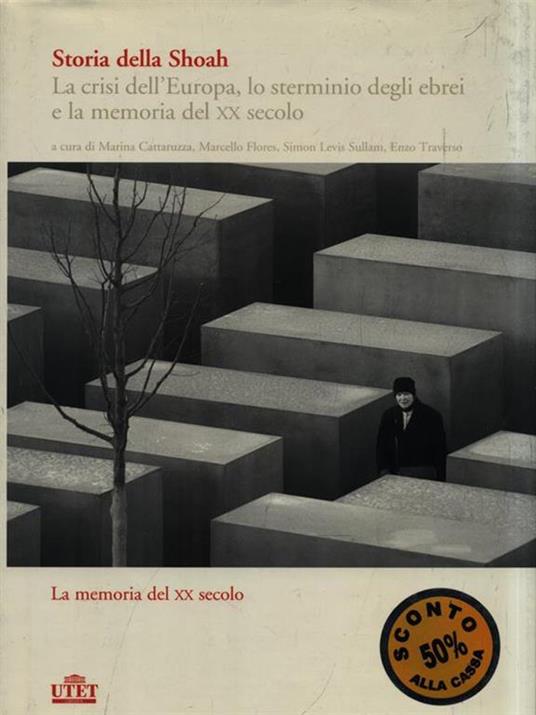 Storia della Shoah. La crisi dell'Europa, lo sterminio degli ebrei e la memoria del XX secolo. Vol. 2: La memoria del XX secolo. - 5