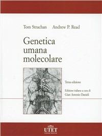 Genetica molecolare umana - Tom Strachan,Andrew P. Read - copertina