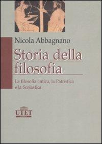Storia della filosofia. Vol. 1: La filosofia antica, la patristica, la scolastica - Nicola Abbagnano - copertina