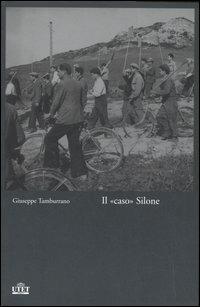 Il «caso» Silone - Giuseppe Tamburrano - copertina