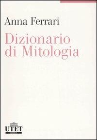 Dizionario di mitologia - Anna Ferrari - copertina