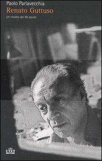 Renato Guttuso. Un ritratto del XX secolo - Paolo Parlavecchia - 4