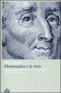 Montesquieu e la virtù. Rappresentazioni della Francia di Ancien Régime e dei governi repubblicani - Marco Platania - copertina