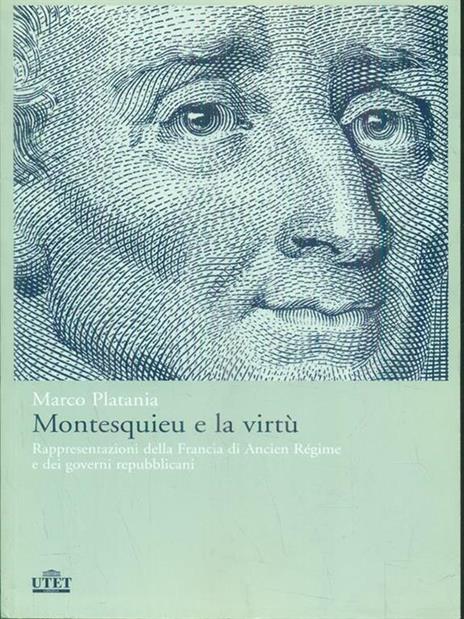 Montesquieu e la virtù. Rappresentazioni della Francia di Ancien Régime e dei governi repubblicani - Marco Platania - 5