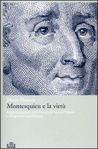 Montesquieu e la virtù. Rappresentazioni della Francia di Ancien Régime e dei governi repubblicani - Marco Platania - 6