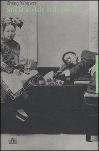 Storia sociale dell'oppio - Yangwen Zheng - copertina