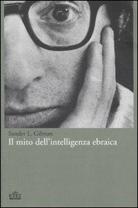 Il mito dell'intelligenza ebraica - Sander L. Gilman - 4