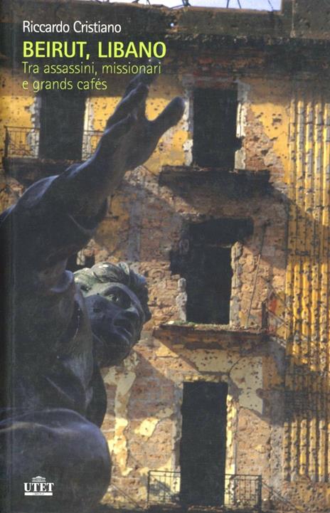Beirut, Libano. Tra assassini, missionari e Grands Cafés - Riccardo Cristiano - copertina