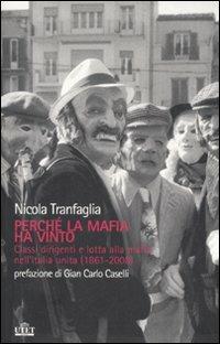 Perché la mafia ha vinto. Classi dirigenti e lotta alla mafia nell'Italia unita (1861-2008) - Nicola Tranfaglia - copertina