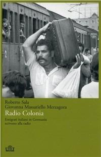 Radio Colonia - Roberto Sala,Giovanna Massariello Merzagora - copertina