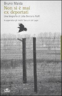 Non si è mai ex deportati. Una biografia di Lidia Beccaria Rolfi - Bruno Maida - 6