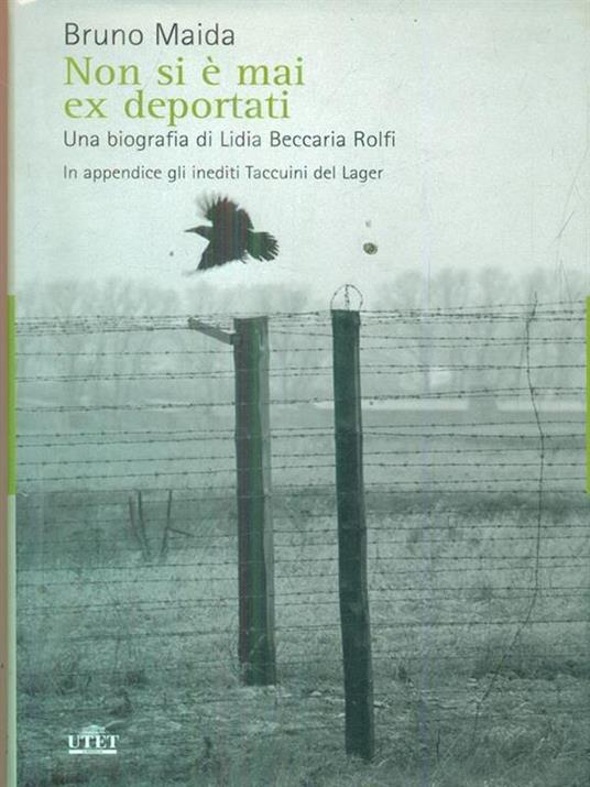 Non si è mai ex deportati. Una biografia di Lidia Beccaria Rolfi - Bruno Maida - 3