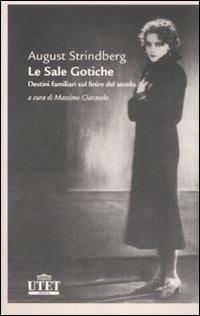 Le sale gotiche. Destini familiari sul finire del secolo - August Strindberg - copertina