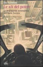 Le ali del potere. La propaganda aeronautica nell'Italia fascista