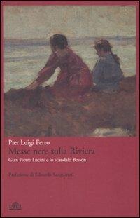 Messe nere sulla Riviera. Gian Pietro Lucini e lo scandalo Besson - P. Luigi Ferro - copertina