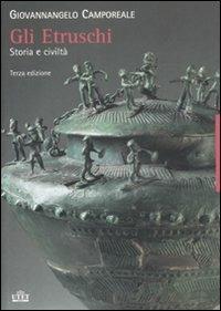 Gli etruschi. Storia e civiltà - Giovannangelo Camporeale - copertina