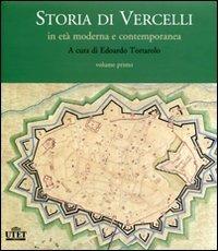 Storia di Vercelli. In età moderna e contemporanea - copertina