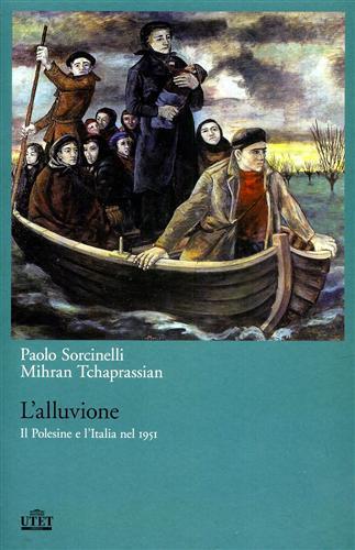 L' alluvione. Il Polesine e l'Italia nel 1951 - Paolo Sorcinelli,Mihran Tchaprassian - 3
