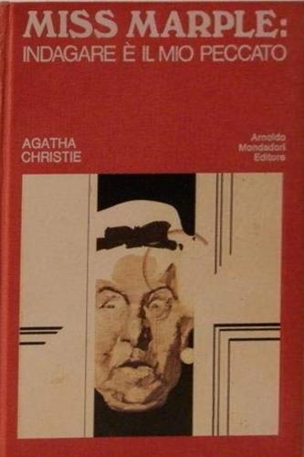 Miss Marple: indagare è il mio peccato: Un delitto avrà luogo-Giochi di prestigio-Istantanea di un delitto-Silenzio: si uccide-Un'idea geniale-La dama di compagnia - Agatha Christie - copertina