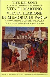 Vite dei santi dal III al VI secolo. Vol. 4: Vita di Martino. Vita di Ilarione. In memoria di Paola. - copertina