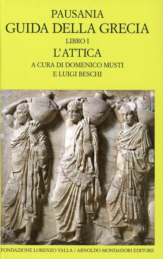 Guida della Grecia. Vol. 1: L'Attica. - Pausania - copertina