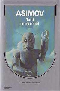 Tutti i miei robot - Isaac Asimov - copertina