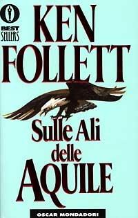 Sulle ali delle aquile - Ken Follett - copertina