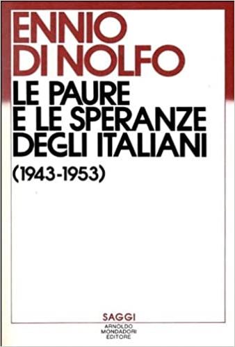 Le paure e le speranze degli italiani (1943-1953) - Ennio Di Nolfo - copertina