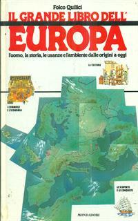 Il grande libro dell'Europa. L'uomo, la storia, le usanze e l'ambiente dalle origini a oggi