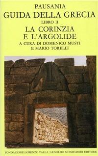 Guida della Grecia. Vol. 2: La Corinzia e l'Argolide. - Pausania - copertina